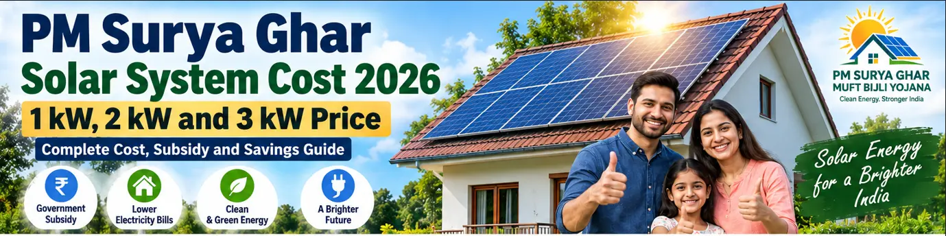 PM Surya Ghar solar system cost 2026 for 1 kW 2 kW and 3 kW systems