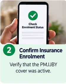 Checking PMJJBY enrolment and confirming that the life insurance cover was active on the date of death